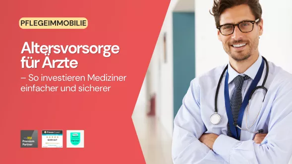 Altersvorsorge für Ärzte: So investieren Mediziner einfacher und sicherer