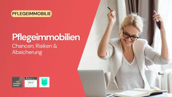 Pflegeimmobilien: Chancen, Risiken & Absicherung